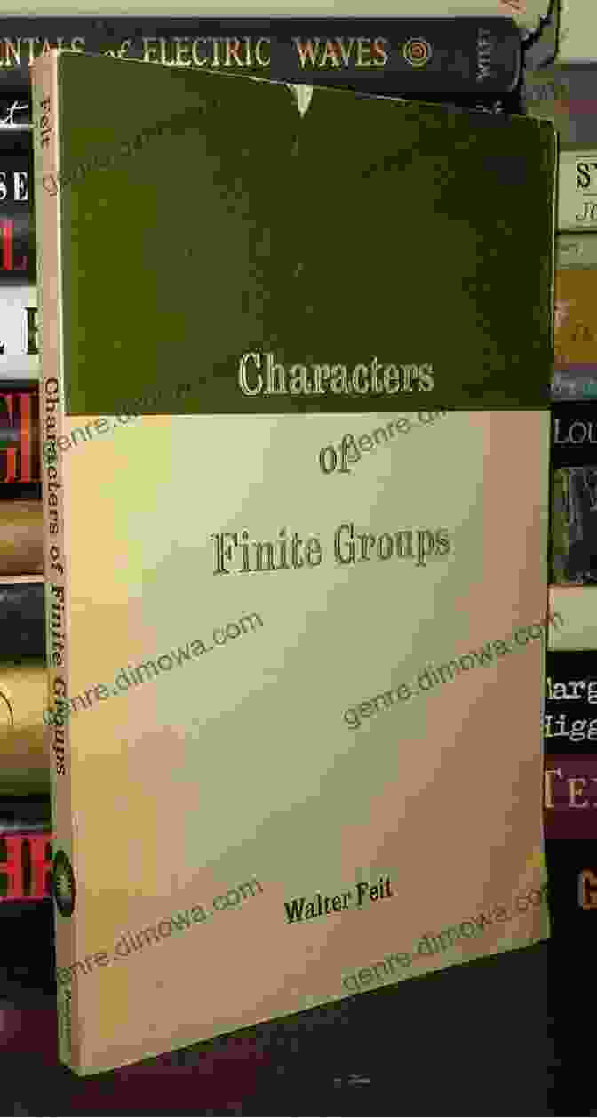 Characters Of Finite Groups By Walter Feit And George Glauberman Yakov G Berkovich Lev S Kazarin Emmanuel M Zhmud : Characters Of Finite Groups Volume 1 (De Gruyter Expositions In Mathematics 63)