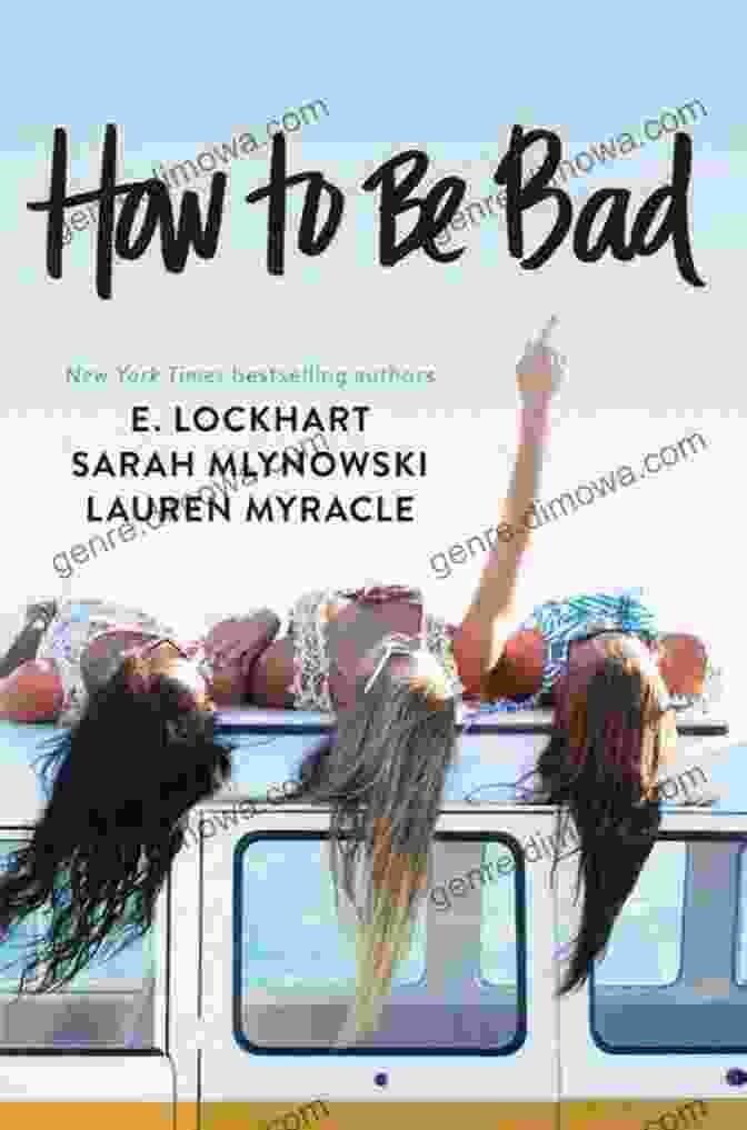 How To Be Bad By Lauren Myracle How To Be Bad Lauren Myracle