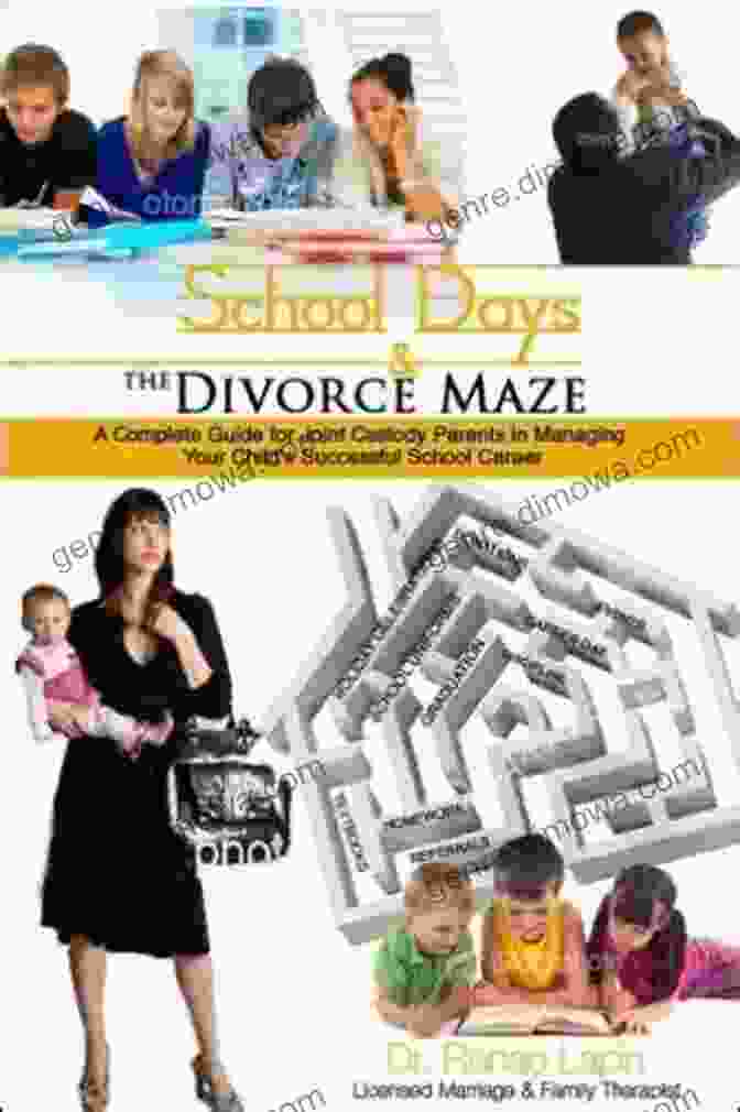 School Days And The Divorce Maze Book Cover School Days And The Divorce Maze: A Complete Guyide For Joint Custody Parents In Managing Your Childs Successful School Career