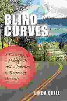 Blind Curves: A Woman A Motorcycle And A Journey To Reinvent Herself