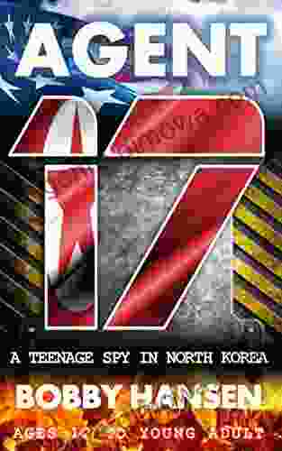 Agent 17: A Teenage Spy In North Korea