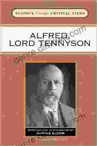 Alfred Lord Tennyson (Bloom S Classic Critical Views)