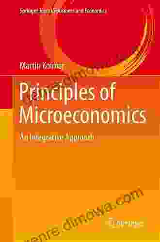 Principles Of Microeconomics: An Integrative Approach (Springer Texts In Business And Economics)