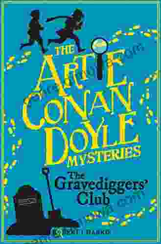 Artie Conan Doyle And The Gravediggers Club (Artie Conan Doyle Mysteries 1)