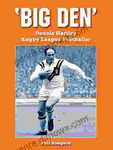 Big Den : Dennis Hartley Rugby League Footballer