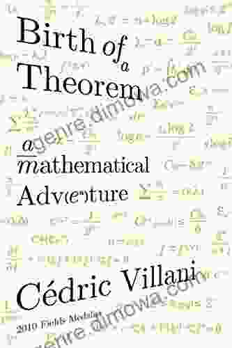 Birth Of A Theorem: A Mathematical Adventure