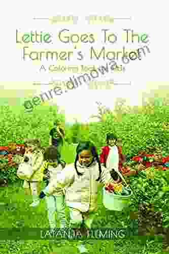 Lettie Goes To The Farmer S Market: A Coloring For Kids