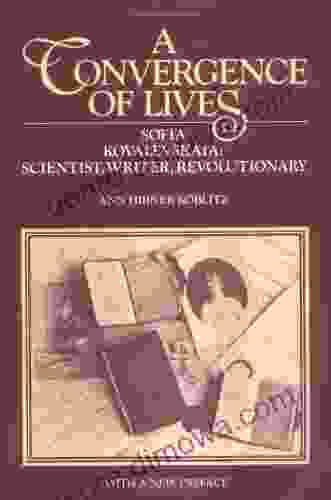 A Convergence Of Lives: Sofia Kovalevskaia Scientist Writer Revolutionary (Lives Of Women In Science)