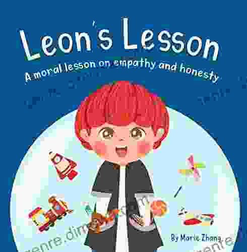 Leon S Lesson : A Moral Lesson On Empathy And Honesty (Moral Values)