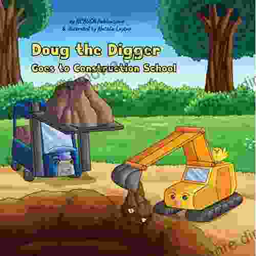 Doug The Digger Goes To Construction School : A Fun Picture For 2 5 Year Olds (Trucks Diggers For Kids 1)