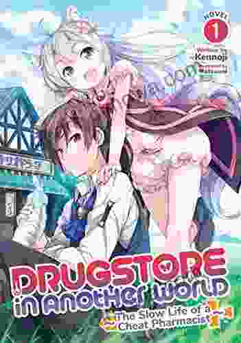 Drugstore In Another World: The Slow Life Of A Cheat Pharmacist (Light Novel) Vol 1