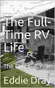 Living The Full Time RV Life: The First Full Year