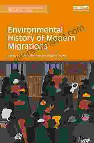 Environmental History Of Modern Migrations (Routledge Environmental Humanities)