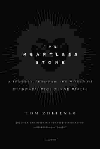 The Heartless Stone: A Journey Through the World of Diamonds Deceit and Desire