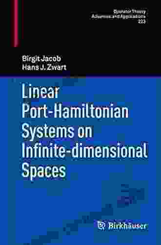 Linear Port Hamiltonian Systems On Infinite Dimensional Spaces (Operator Theory: Advances And Applications 223)