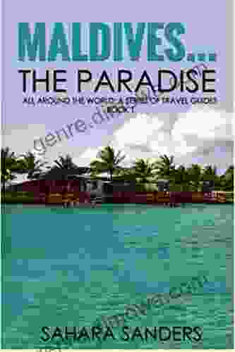 MALDIVES THE PARADISE (ALL AROUND THE WORLD: A Of Travel Guides)