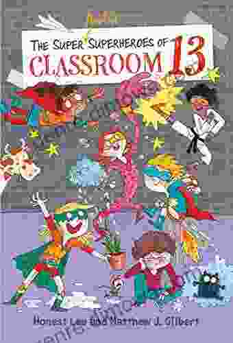 The Super Awful Superheroes Of Classroom 13 (Classroom 13 4)