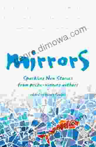 Mirrors: Sparkling New Stories From Prize Winning Authors