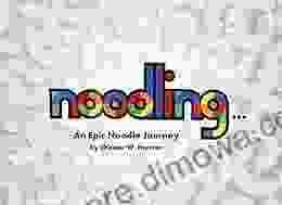 NOODLING: An Epic Noodle Journey