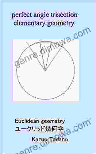 Perfect Angle Trisection Elementary Geometry Divide Into 3 Equal Parts At Any Angle Ruler Without Compass Scale: Euclidean Geometry