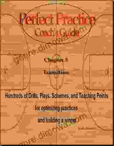 Perfect Practice Coach S Guide: Transition Basketball (Perfect Practice Coaching Series)