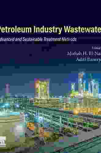 Petroleum Industry Wastewater: Advanced And Sustainable Treatment Methods