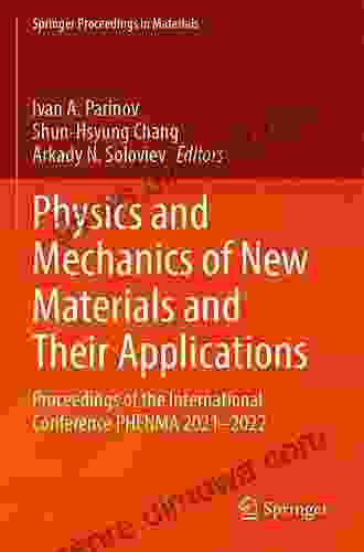 Physics And Mechanics Of New Materials And Their Applications: Proceedings Of The International Conference PHENMA 2024 (Springer Proceedings In Materials 10)