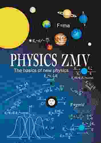 PHYSICS ZMV THE BASICS OF NEW PHYSICS