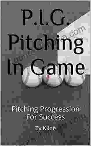 P I G Pitching In Game: Pitching Progression For Success