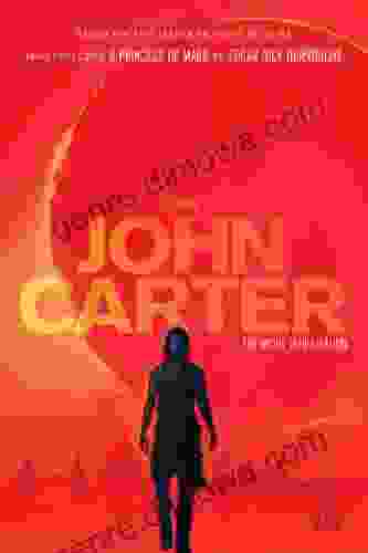 John Carter: The Movie Novelization: Also Includes: A Princess Of Mars (John Carter Of Mars)