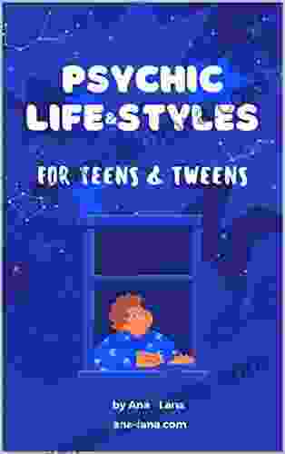 Psychic Life Styles For Teens And Tweens (Psychic Tween And Teen 2)