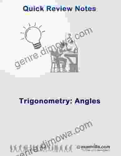 Quick Review Of Trigonometry: Angles (Quick Review Notes)