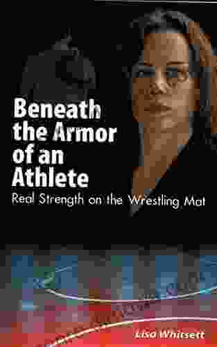 Beneath The Armor Of An Athlete: Real Strength On The Wrestling Mat