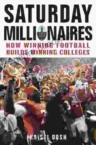 Saturday Millionaires: How Winning Football Builds Winning Colleges