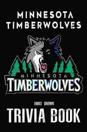 Minnesota Timberwolves Ultimate Trivia: Amazing Questions And Answer To Test Yourself: Sport Questions And Answers