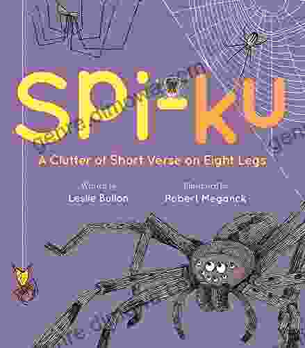 Spi Ku: A Clutter Of Short Verse On Eight Legs