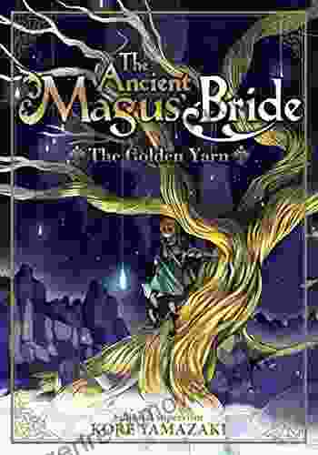 The Ancient Magus Bride: The Golden Yarn (Light Novel) (The Ancient Magus Bride (Light Novel) 1)