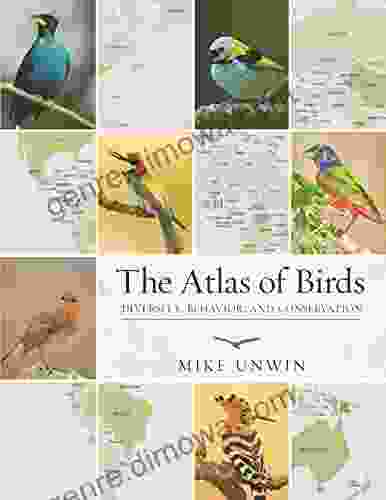 The Atlas Of Birds: Diversity Behavior And Conservation