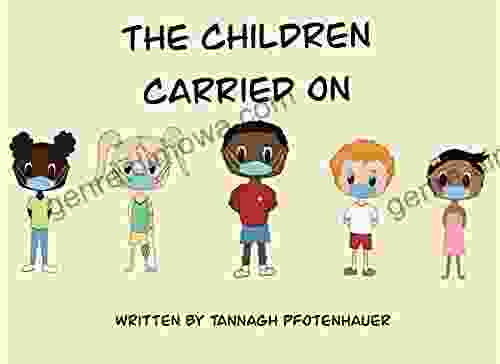 The Children Carried On Tannagh Pfotenhauer