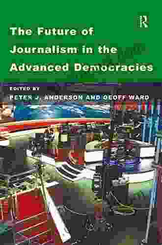 The Future Of Journalism In The Advanced Democracies