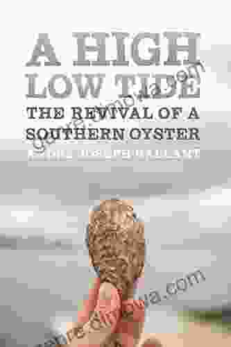 A High Low Tide: The Revival Of A Southern Oyster (Crux: The Georgia In Literary Nonfiction Ser )