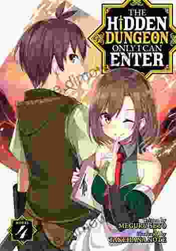 The Hidden Dungeon Only I Can Enter (Light Novel) Vol 4