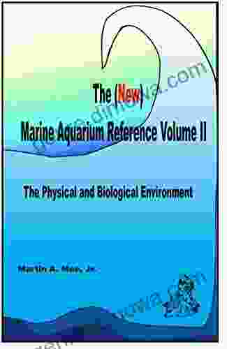 The (New) Marine Aquarium Reference Volume II: The Physical And Biological Environment