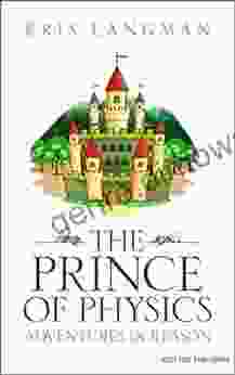 The Prince of Physics (Logic to the Rescue 2)