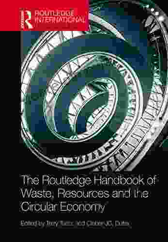 The Routledge Handbook Of Waste Resources And The Circular Economy (Routledge International Handbooks)