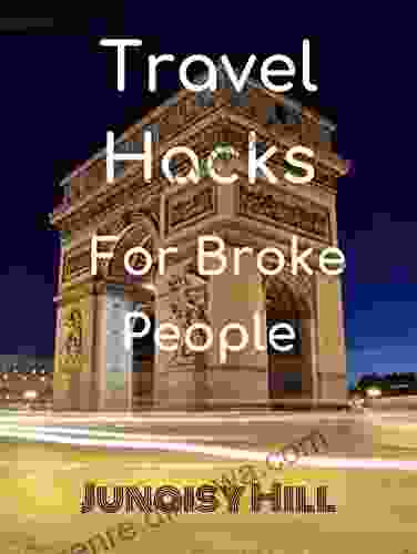 Travel Hacks For Broke People: How To Travel The World Without Breaking The Bank