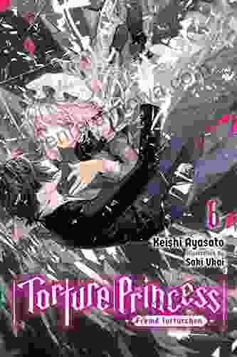 Torture Princess: Fremd Torturchen Vol 6 (light Novel)