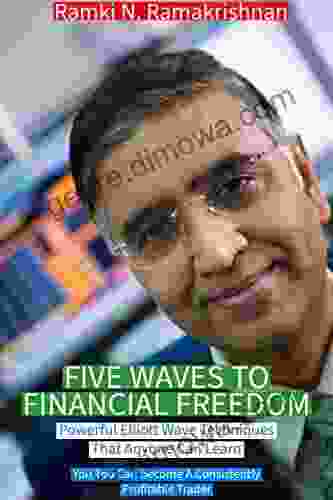 Five Waves To Financial Freedom: Powerful Elliott Wave Techniques That Anyone Can Learn