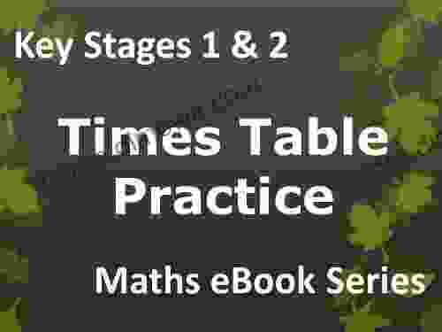 Primary School KS1 (Key Stage 1) KS2 (Key Stage 2) Maths Times Table Practice Ages 5 11 eBook