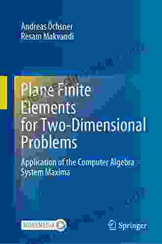 Plane Finite Elements For Two Dimensional Problems: Application Of The Computer Algebra System Maxima